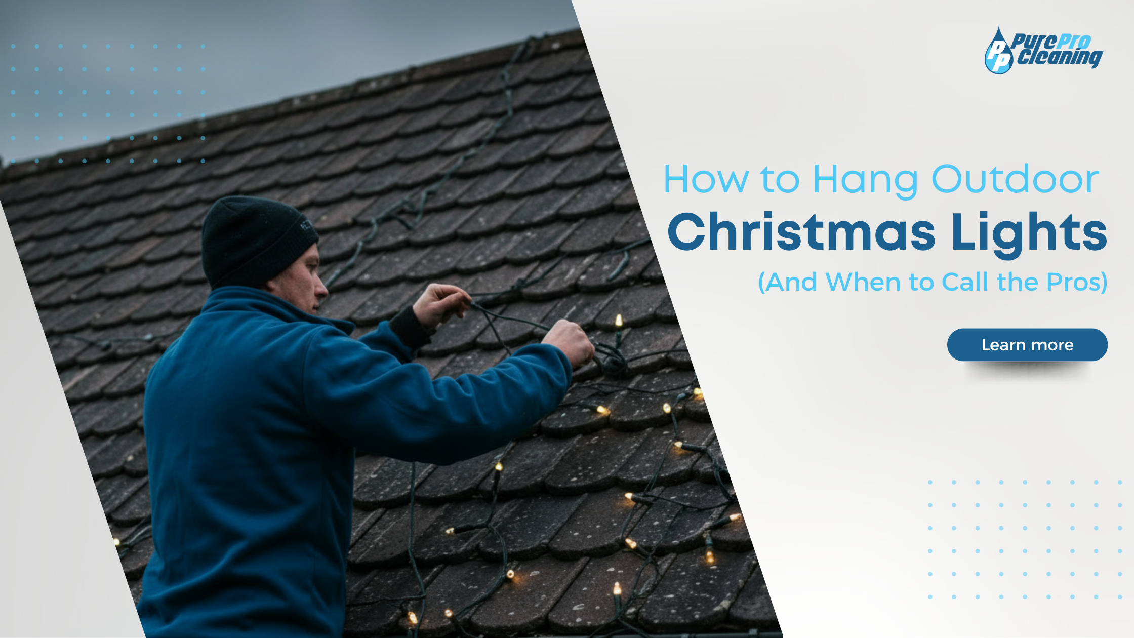 A person in a blue jacket hangs holiday lights on a house roof; text reads “How to Hang Outdoor Christmas Lights (And When to Call the Pros).”.